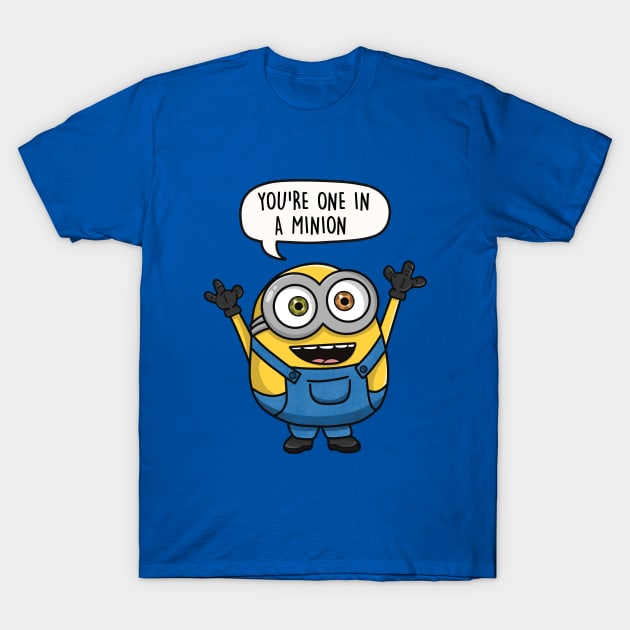 You're One in a Minion T-Shirt by LEFD Designs